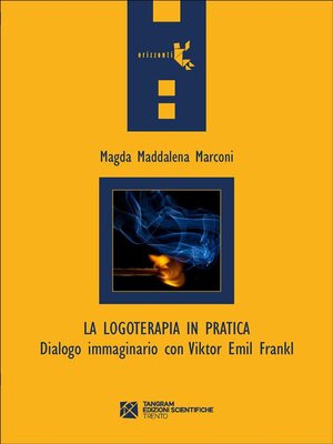 cover image of La logoterapia in pratica. Dialogo immaginario con Viktor Emil Frankl